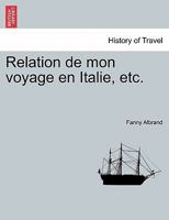 Relation de Mon Voyage En Italie 1241343926 Book Cover