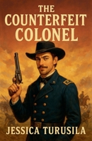 The Counterfeit Colonel B0GJQVDGCM Book Cover