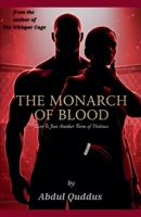 The Monarch of Blood: Love Is Just Another Form of Violence (The Monarch of Blood Duology) B0GJX5NL5W Book Cover