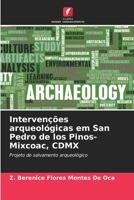 Intervenções arqueológicas em San Pedro de los Pinos-Mixcoac, CDMX (Portuguese Edition) 6206904040 Book Cover