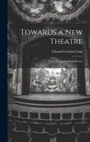 Towards a new Theatre; Forty Designs for Stage Scenes 1019372087 Book Cover