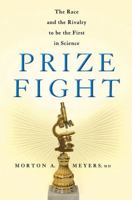 Prize Fight: The Race and the Rivalry to be the First in Science 1137278420 Book Cover