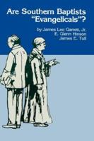 ARE SOUTHERN BAPTIST EVANGELICALS? 0865540330 Book Cover