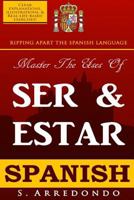 Ripping Apart the Spanish Language: Ser & Estar 1537455982 Book Cover