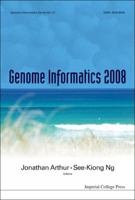 Genome Informatics 2008: Proceedings of the 19th International Conference, Gold Coast, Queensland, Australia 1-3 December 2008 (Genome Informatics Series) 1848163312 Book Cover