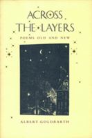 Across the Layers: Poems Old and New 0820315486 Book Cover