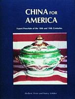 China for America: Export Porcelain of the 18th and 19th Centuries 0916838234 Book Cover
