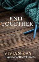 Knit Together 0995036160 Book Cover
