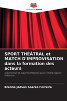 SPORT THÉÂTRAL et MATCH D'IMPROVISATION dans la formation des acteurs (French Edition) 6207768612 Book Cover