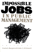 Impossible Jobs in Public Management 0700604286 Book Cover