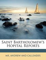 Saint Bartholomew's Hospital Reports 1144893372 Book Cover