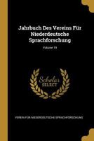 Jahrbuch Des Vereins F�r Niederdeutsche Sprachforschung; Volume 19 0270177086 Book Cover