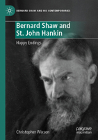 Bernard Shaw and St. John Hankin: Happy Endings (Bernard Shaw and His Contemporaries) 3031902238 Book Cover
