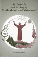 St. Francis and the Song of Brotherhood and Sisterhood 1576590038 Book Cover