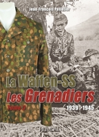 Grenadiers de la Waffen-SS: Tome 2, 1939-1945 2840486016 Book Cover