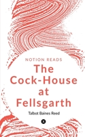 The Cock-House at Fellsgarth 1517502446 Book Cover