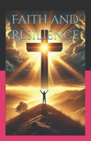 Faith and Resilience: Biblical Solutions to Life's Challenges B0DY7L8C5R Book Cover
