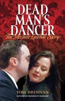 Dead Man's Dancer: The Mechele Linehan Story 1935347160 Book Cover