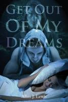Get Out Of My Dreams 1927899095 Book Cover