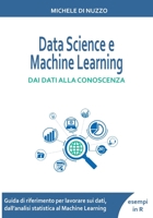 Data Science e Machine Learning: Dai dati alla conoscenza B09FS31VWK Book Cover