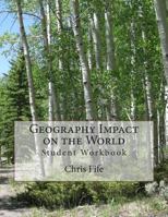 Geography Impact on the World: Student Workbook 1496165489 Book Cover