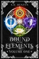 Bound to the Elements, Volume One: Four Spicy Elemental Fae Romances of Forbidden Love and Dangerous Desire (Bound to the Elements Omnibus Editions) 1962761169 Book Cover