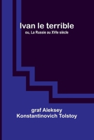 Ivan le terrible; ou, La Russie au XVIe siècle (French Edition) 9357933891 Book Cover