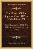 The History Of The Supreme Court Of The United States V1: With Biographies Of All The Chief And Associate Justices 1165124912 Book Cover