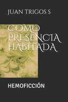 COMO PRESENCIA HABITADA: HEMOFICCIÓN (Spanish Edition) B08HTM6BHD Book Cover