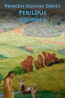 Princess Sighing Dove's Perilous Journey 1632130130 Book Cover
