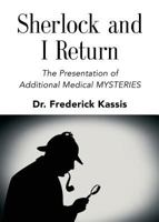 Sherlock and I Return: The Presentation of Additional Medical Mysteries 1644384515 Book Cover