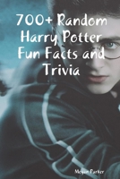 700+ Random Harry Potter Fun Facts and Trivia 0359260713 Book Cover
