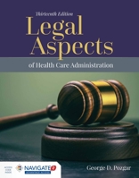 Legal Aspects of Health Care Administration with Advantage Access and the Navigate 2 Scenario for Health Care Ethics 1284321010 Book Cover