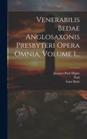 Venerabilis Bedae Anglosaxonis Presbyteri Opera Omnia, Volume 1... 1021314862 Book Cover