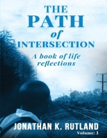 The Path of Intersection: A Book of Life Reflections: Volume: 1 B0GTZWNYNZ Book Cover