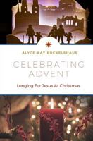 Celebrating Advent: Longing for Jesus at Christmas 1539418898 Book Cover