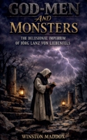 God-Men and Monsters: The Delusional Imperium of Jörg Lanz von Liebenfels B0H6SV262P Book Cover