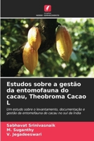 Estudos sobre a gestão da entomofauna do cacau, Theobroma Cacao L (Portuguese Edition) 6209598218 Book Cover