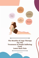 The Benefits of Yoga Therapy for the Treatment of People Suffering from Lower Back Pain 1805247883 Book Cover