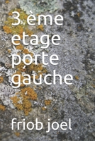 3 ème etage porte gauche B08KPFQTH9 Book Cover