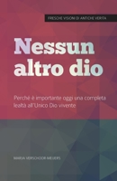 Nessun altro dio: Perché è importante oggi una completa lealtà all'Unico Dio vivente (SERIE I DIECI COMANDAMENTI) (Italian Edition) 9083383679 Book Cover