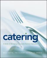 Catering: A Guide to Managing a Successful Business Operation 076455798X Book Cover