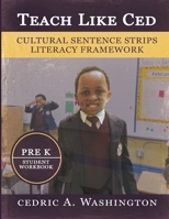 Teach Like Ced- Cultural Sentence Strips Literacy Framework (Student Workbook Pre-K) 1970680202 Book Cover
