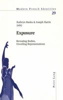 Exposure: Revealing Bodies, Unveiling Representations (Modern French Identities, . 29) 3039101633 Book Cover