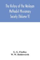 The history of the Wesleyan Methodist Missionary Society 935404218X Book Cover