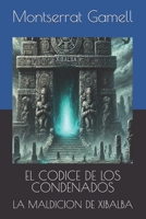 EL CÓDICE DE LOS CONDENADOS: LA MALDICION DE XIBALBA (Spanish Edition) B0FJ95JN1X Book Cover