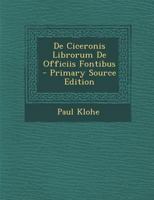 De Ciceronis Librorum De Officiis Fontibus 1287408486 Book Cover
