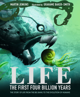 Life: The First Four Billion Years: The Story of Life from the Big Bang to the Evolution of Humans 153620420X Book Cover