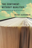 The Continent Without Qualities: Bookmarks in the Book of Europe 1509570160 Book Cover