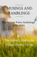 Musings and Ramblings: The Asbury Poetry Anthology 2021-2024 B0DPLGPJFR Book Cover